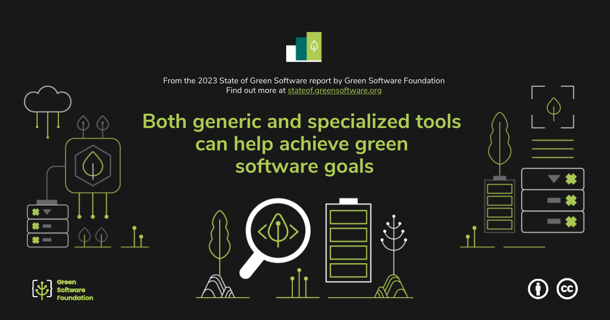 Both generic and specialized tools can help achieve green software goals